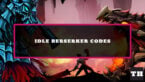 Featured Idle Berserker Codes