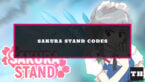 Featured Sakura Stand Codes